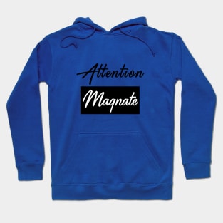 Attention Magnate Hoodie